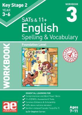 KS2 Spelling & Vocabulary Workbook 3: Foundation Level - Dr Stephen C Curran,Warren J Vokes - cover