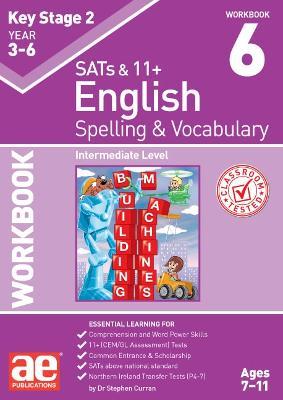 KS2 Spelling & Vocabulary Workbook 6: Intermediate Level - Dr Stephen C Curran,Warren J Vokes - cover