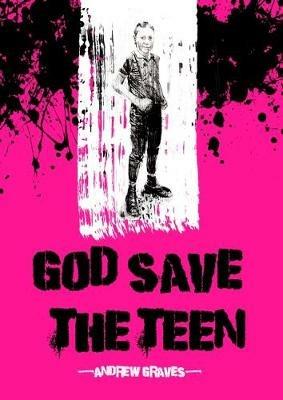 God Save the Teen - Andrew Graves - cover