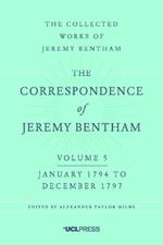 The Correspondence of Jeremy Bentham, Volume 5: January 1794 to December 1797