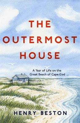 The Outermost House: A Year of Life on the Great Beach of Cape Cod - Henry Beston - cover