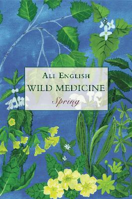 Wild Medicine, Spring: Spring - Ali English - cover