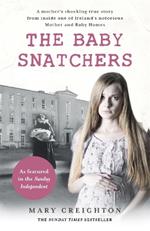 The Baby Snatchers: A mother's shocking true story from inside one of Ireland's notorious Mother and Baby Homes