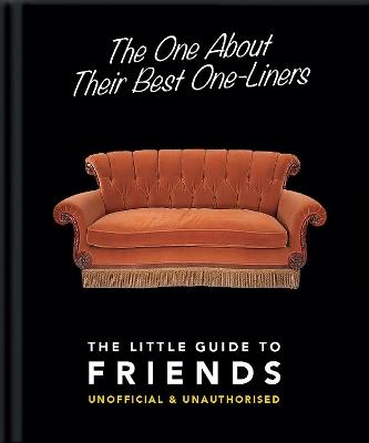 The One About Their Best One-Liners: The Little Guide to Friends - Orange Hippo! - cover