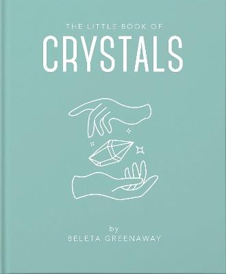 The Little Book of Crystals - Beleta Greenaway,Beleta Greenaway - cover