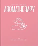 Little Book of Aromatherapy