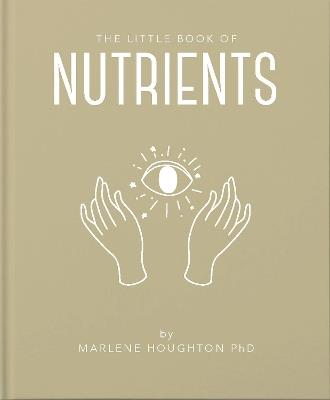 The Little Book of Nutrients - Marlene Houghton,Marlene Houghton - cover