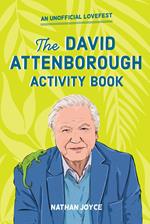 The David Attenborough Activity Book: An Unofficial Lovefest