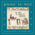 Panic Ye Not: A survival guide to the middle ages