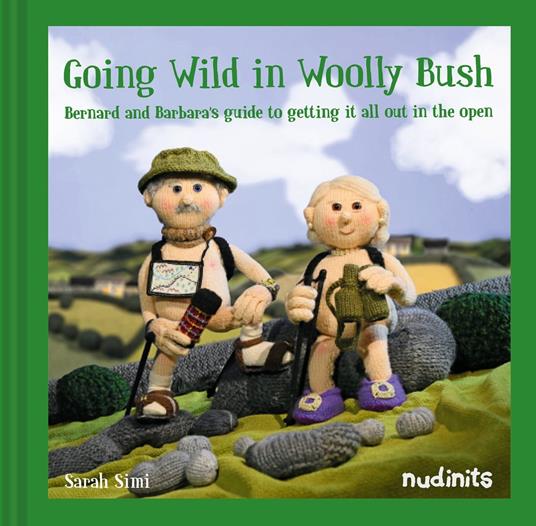 Going Wild in Woolly Bush: Bernard and Barbara's guide to getting it all out in the open