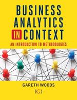 Business Analytics in Context: An Introduction to Mathematical Methodologies