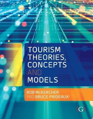 Tourism Theories, Concepts and Models - Bob McKercher,Bruce Prideaux - cover