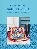 Bags for Life: 21 Projects to Make, Customise and Love for Ever - Stuart Hillard - cover