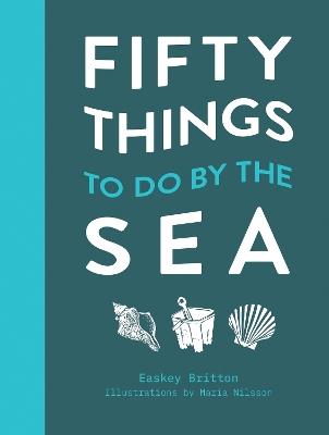 Fifty Things to Do by the Sea - Easkey Britton - cover