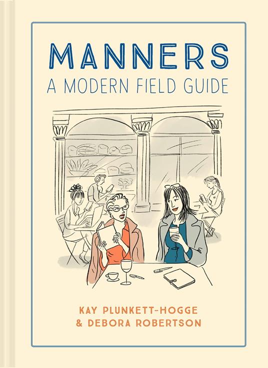 Manners: A modern field guide