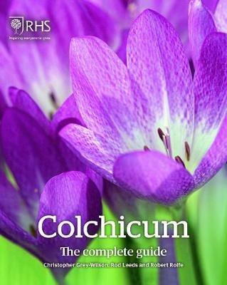 Colchicum: The Complete Guide - Christopher Grey-Wilson,Rod Leeds,Robert Rolfe - cover