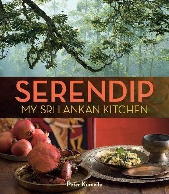 Serendip: My Sri Lankan Kitchen - Peter Kuruvita - cover