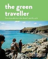 The Green Traveller: Conscious Adventure That Doesn't Cost the Earth - Richard Hammond - cover