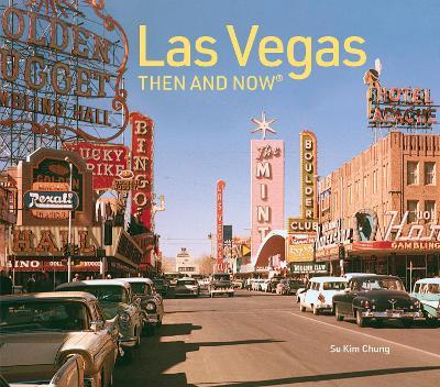 Las Vegas Then and Now: Revised Fifth Edition - Su Kim Chung - cover