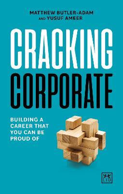 Cracking Corporate: Building a career that you can be proud of - Matthew Butler-Adam,Yusuf Ameer - cover