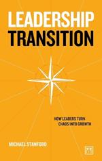 Leadership Transition: How leaders turn chaos into growth