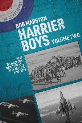 Harrier Boys: Volume Two: New Threats, New Technology, New Tactics, 1990-2010 - Bob Marston - cover