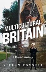 Multicultural Britain: A People’s History