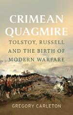 Crimean Quagmire: Tolstoy, Russell and the Birth of Modern Warfare