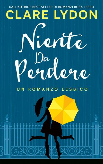 Niente da perdere - Clare Lydon - ebook