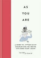 As You Are: A guide to letting go of comparison and seeing the good stuff inside