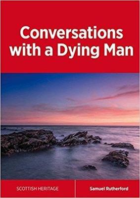 Conversations with a Dying Man - Samuel Rutherford - cover
