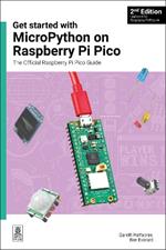 Get started with MicroPython on Raspberry Pi Pico: The Official Raspberry Pi Pico Guide