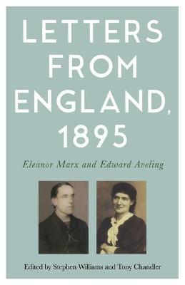 Letters from England, 1895: Eleanor Marx and Edward Aveling - cover