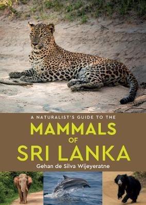 A Naturalist's Guide to the Mammals of Sri Lanka - Gehan de Silva Wijeyeratne - cover