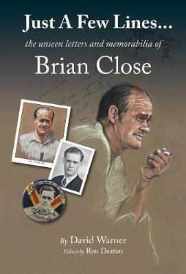 Just A Few Lines...: the unseen letters and memorabilia of Brian Close - David Warner - cover