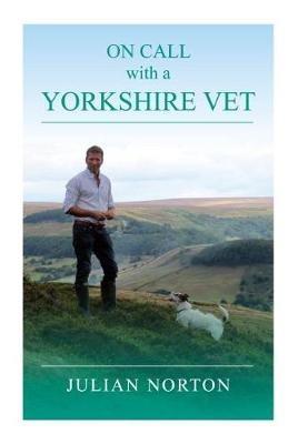 On Call with a Yorkshire Vet - Julian Norton - cover