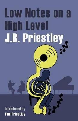 Low Notes on a High Level - JB Priestley - cover