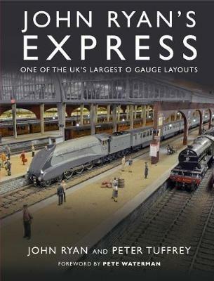 John Ryan's Express: One of the UK's Largest O Gauge Layouts - John Ryan - cover