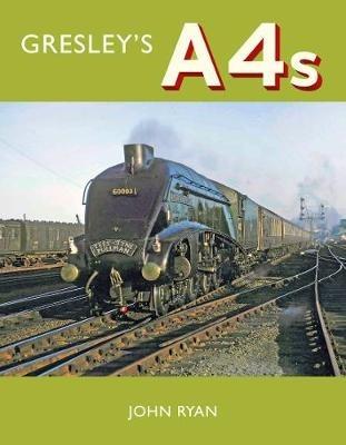 Gresley's A4's - John Ryan - cover