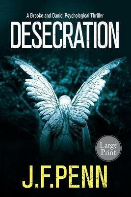 Desecration: Large Print - J F Penn - cover