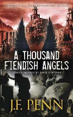 A Thousand Fiendish Angels: Three Short Stories Inspired By Dante's Inferno - J F Penn - cover