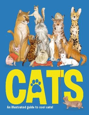 CATS: An illustrated guide to 80 cool cats, from impressive wild cats to cuddly companions! - Eliza Jeffrey - cover