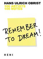 Remember to Dream!: 100 Artists, 100 Notes