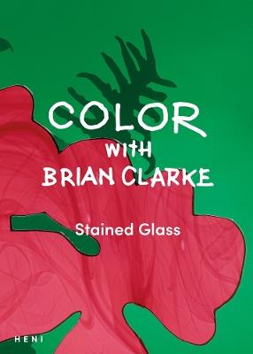 Color with Brian Clarke: Stained Glass - cover