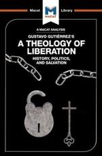 An Analysis of Gustavo Gutiérrez's A Theology of Liberation