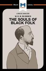 An Analysis of W.E.B. Du Bois's The Souls of Black Folk