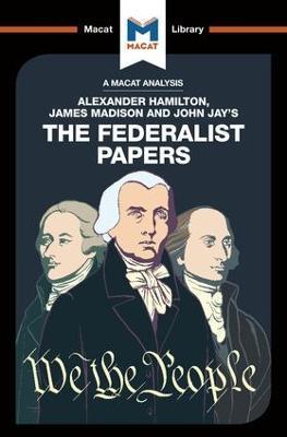 An Analysis of Alexander Hamilton, James Madison, and John Jay's The Federalist Papers - Jeremy Kleidosty,Jason Xidias - cover