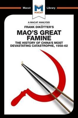 An Analysis of Frank Dikotter's Mao's Great Famine: The History of China's Most Devestating Catastrophe 1958-62 - John Wagner Givens - cover