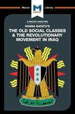 An Analysis of Hanna Batatu's The Old Social Classes and the Revolutionary Movements of Iraq