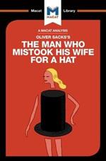 An Analysis of Oliver Sacks's The Man Who Mistook His Wife for a Hat and Other Clinical Tales